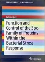 Function And Control Of The Spx-Family Of Proteins Within The Bacterial Stress Response