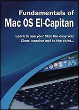 Fundamentals Of Mac Os: El Capitan (computer Fundamentals)