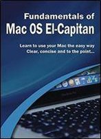 Fundamentals Of Mac Os: El Capitan (Computer Fundamentals)
