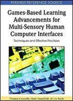 Games-Based Learning Advancements For Multi-Sensory Human Computer Interfaces