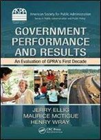 Government Performance And Results: An Evaluation Of Gpra's First Decade