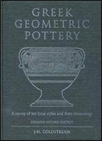 Greek Geometric Pottery: A Survey Of Ten Local Styles