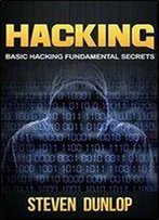 Hacking: Basic Hacking Fundamental Secrets