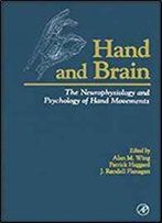 Hand And Brain: The Neurophysiology And Psychology And Hand Movement