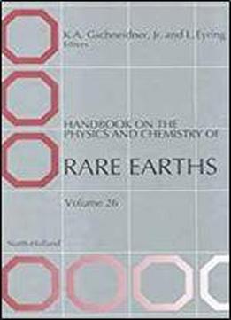 Handbook On The Physics And Chemistry Of Rare Earths, Volume 26