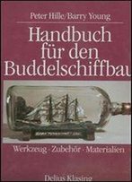 Handbuch Fur Den Buddelschiffbau. Werkzeug - Zubehor - Materialien