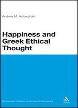Happiness And Greek Ethical Thought