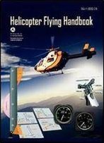 Helicopter Flying Handbook. Faa 8083-21a