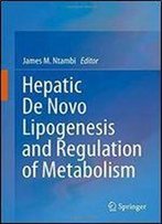 Hepatic De Novo Lipogenesis And Regulation Of Metabolism