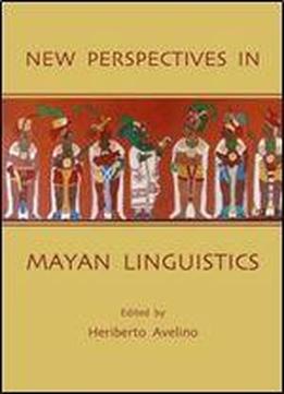 Heriberto Avelino, 'new Perspectives In Mayan Linguistics'