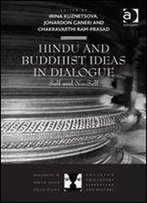 Hindu And Buddhist Ideas In Dialogue: Self And No-Self