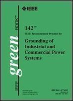 Ieee Std 142-1982, Ieee Recommended Practice For Grounding Of Industrial And Commercial Power Systems (The Ieee Green Book)
