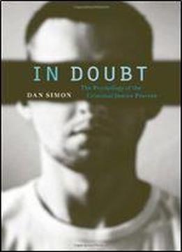 In Doubt: The Psychology Of The Criminal Justice Process