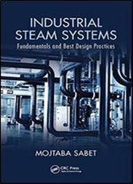 Industrial Steam Systems: Fundamentals And Best Design Practices