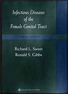 Infectious Diseases Of The Female Genital Tract (infectious Disease Of The Female Genital Tract ( Sweet))