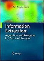 Information Extraction: Algorithms And Prospects In A Retrieval Context (The Information Retrieval Series)