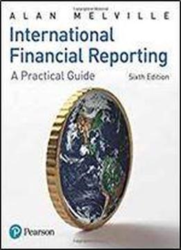 International Financial Reporting: A Practical Guide (6th Edition)