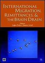 International Migration, Remittances, And Brain Drain (Trade And Development)
