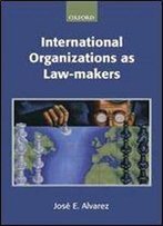 International Organizations As Law-Makers