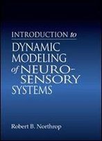 Introduction To Dynamic Modeling Of Neuro-Sensory Systems