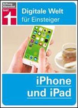 Iphone Und Ipad: Digitale Welt Fur Einsteiger