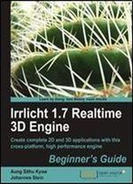Irrlicht 1.7 Realtime 3d Engine: Beginner's Guide