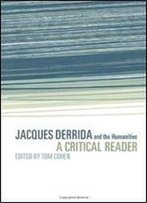 Jacques Derrida And The Humanities: A Critical Reader