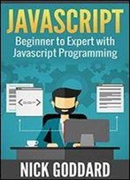 Javascript: Beginner To Expert With Javascript Programming