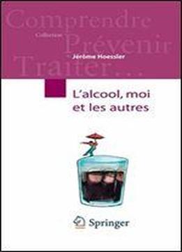 Jerome Hoessler, 'l'alcool, Moi Et Les Autres'