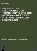 Jorg Schonert, Friedrich Vollhardt, 'Geschichte Der Hermeneutik Und Die Methodik Der Textinterpretierenden Disziplinen'