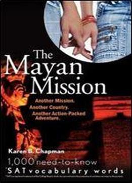 Karen B. Chapman, 'the Mayan Mission - Another Mission. Another Country. Another Action-packed Adventure'