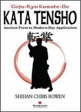 Kata Tensho: Ancient Form To Modern-day Application