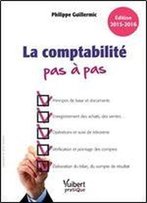 La Comptabilite Pas A Pas - Edition 2015-2016