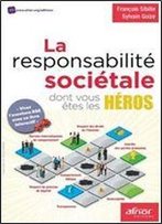La Responsabilite Societale Dont Vous Etes Les Heros