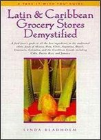 Latin & Caribbean Grocery Stores Demystified