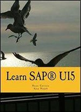 Learn Sap Ui5: The New Enterprise Javascript Framework With Examples