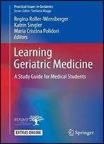 Learning Geriatric Medicine: A Study Guide For Medical Students (Practical Issues In Geriatrics)