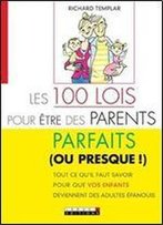 Les 100 Lois Pour Etre Des Parents Parfaits (Ou Presque !)