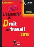 L'Essentiel Du Droit Du Travail 2015
