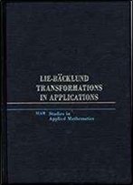 Lie-Backlund Transformations In Applications (Studies In Applied And Numerical Mathematics)