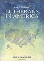 Lutherans In America: A New History