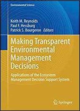Making Transparent Environmental Management Decisions: Applications Of The Ecosystem Management Decision Support System (environmental Science And Engineering)