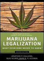Marijuana Legalization: What Everyone Needs To Know
