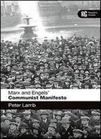 Marx And Engels' 'Communist Manifesto': A Reader's Guide