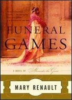 Mary Renault - Funeral Games
