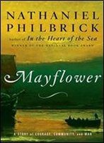 Mayflower: A Story Of Courage, Community, And War