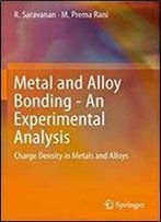 Metal And Alloy Bonding - An Experimental Analysis: Charge Density In Metals And Alloys
