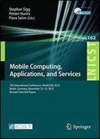 Mobile Computing, Applications, And Services: 7th International Conference, Mobicase 2015