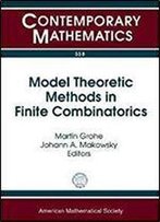 Model Theoretic Methods In Finite Combinatorics: Ams-Asl Joint Special Session, January 5-8, 2009, Washington, Dc (Contemporary Mathematics)