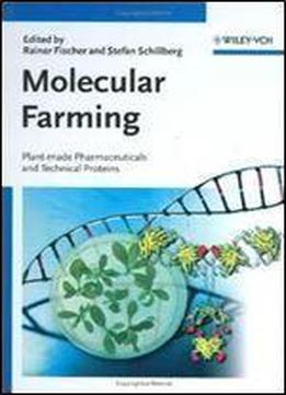 Molecular Farming: Plant-made Pharmaceuticals And Technical Proteins